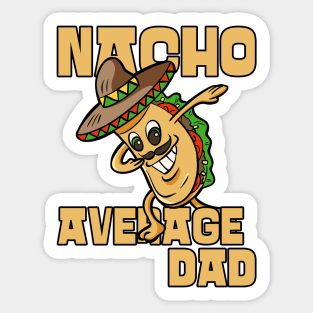 Nacho Average Dad Sticker